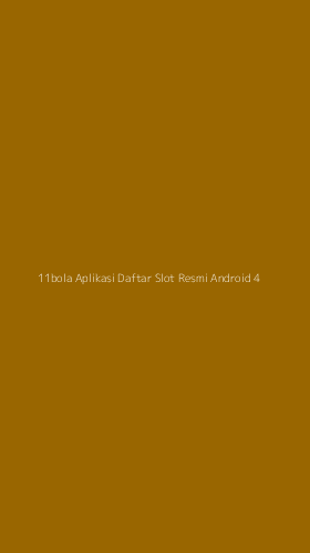Tampilan Antarmuka Aplikasi 11bola Aplikasi Daftar Slot Resmi Android - 4