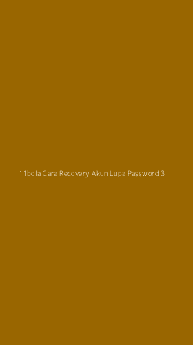 Tampilan Antarmuka Aplikasi 11bola Cara Recovery Akun Lupa Password - 3