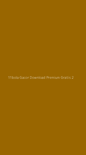Tampilan Antarmuka Aplikasi 11bola Gacor Download Premium Gratis - 2