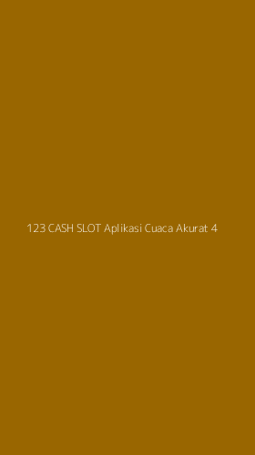 Tampilan Antarmuka Aplikasi 123 Cash Slot Aplikasi Cuaca Akurat - 4