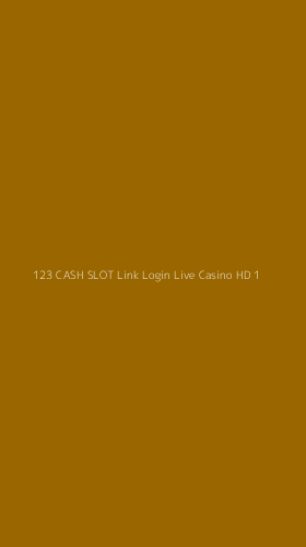 Tampilan Antarmuka Aplikasi 123 Cash Slot Link Login Live Casino Hd - 1