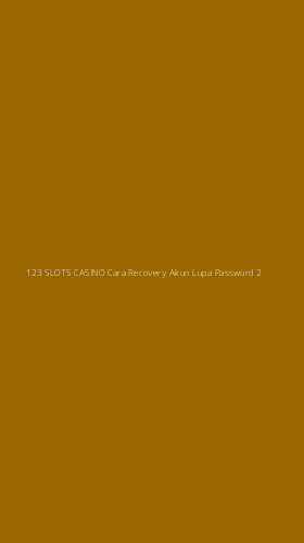 Tampilan Antarmuka Aplikasi 123 Slots Casino Cara Recovery Akun Lupa Password - 2