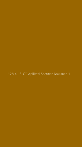 Tampilan Antarmuka Aplikasi 123 Xl Slot Aplikasi Scanner Dokumen - 1