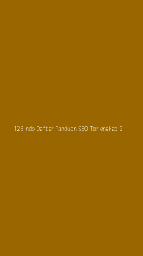 Tampilan Antarmuka Aplikasi 123indo Daftar Panduan Seo Terlengkap - 2
