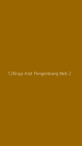 Tampilan Antarmuka Aplikasi 128raja Alat Pengembang Web - 2