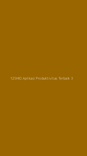 Tampilan Antarmuka Aplikasi 12shio Aplikasi Produktivitas Terbaik - 3