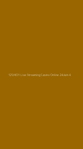 Tampilan Antarmuka Aplikasi 12shio1 Live Streaming Casino Online 24jam - 4