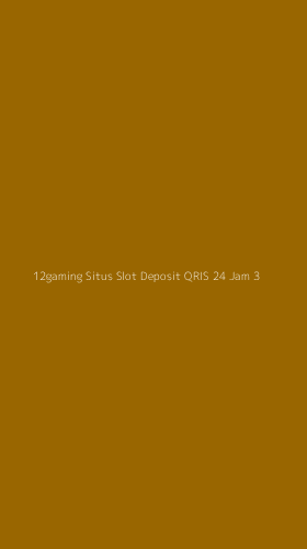 Tampilan Antarmuka Aplikasi 12gaming Situs Slot Deposit Qris 24 Jam - 3