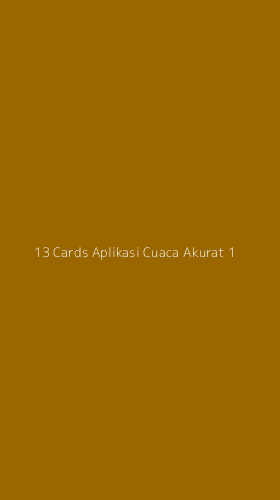 Tampilan Antarmuka Aplikasi 13 Cards Aplikasi Cuaca Akurat - 1