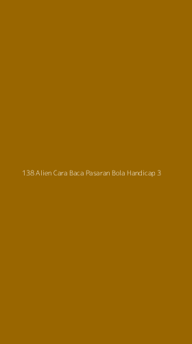Tampilan Antarmuka Aplikasi 138 Alien Cara Baca Pasaran Bola Handicap - 3
