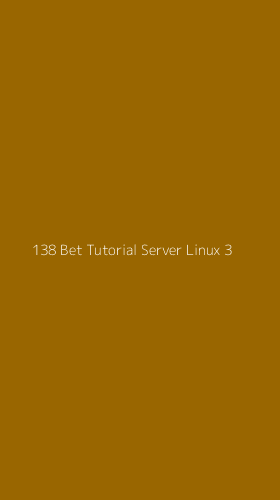 Tampilan Antarmuka Aplikasi 138 Bet Tutorial Server Linux - 3