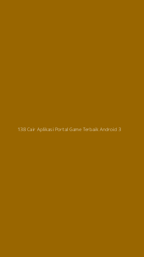 Tampilan Antarmuka Aplikasi 138 Cair Aplikasi Portal Game Terbaik Android - 3