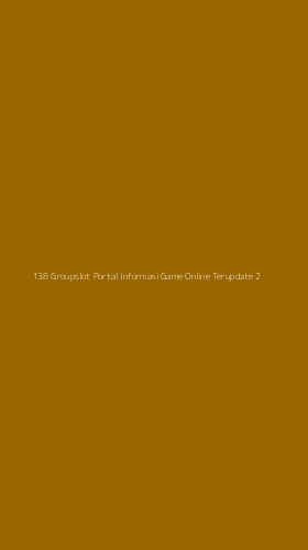 Tampilan Antarmuka Aplikasi 138 Groupslot Portal Informasi Game Online Terupdate - 2