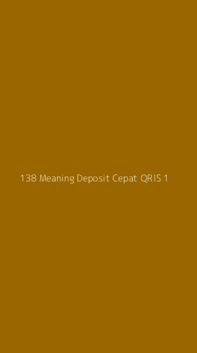 Tampilan Antarmuka Aplikasi 138 Meaning Deposit Cepat Qris - 1