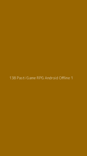 Tampilan Antarmuka Aplikasi 138 Pasti Game Rpg Android Offline - 1
