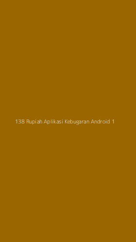 Tampilan Antarmuka Aplikasi 138 Rupiah Aplikasi Kebugaran Android - 1