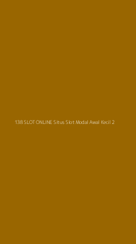 Tampilan Antarmuka Aplikasi 138 Slot Online Situs Slot Modal Awal Kecil - 2