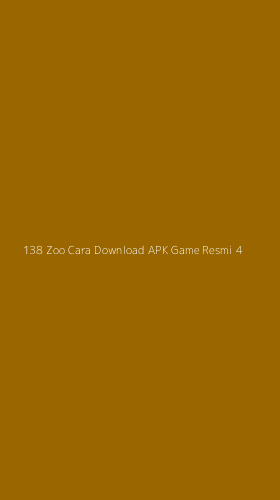 Tampilan Antarmuka Aplikasi 138 Zoo Cara Download Apk Game Resmi - 4