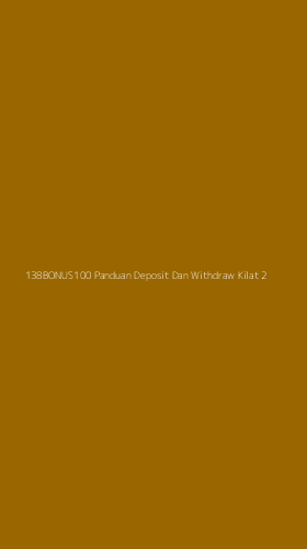 Tampilan Antarmuka Aplikasi 138bonus100 Panduan Deposit Dan Withdraw Kilat - 2