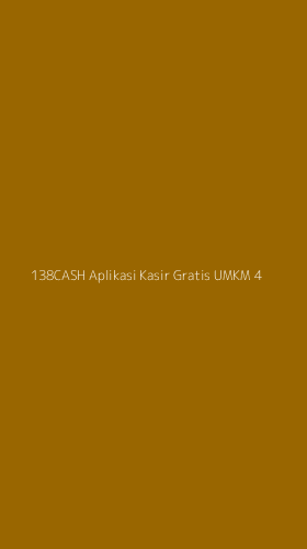Tampilan Antarmuka Aplikasi 138cash Aplikasi Kasir Gratis Umkm - 4