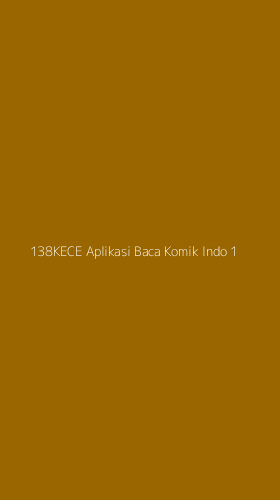 Tampilan Antarmuka Aplikasi 138kece Aplikasi Baca Komik Indo - 1