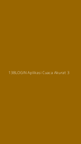Tampilan Antarmuka Aplikasi 138login Aplikasi Cuaca Akurat - 3