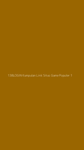 Tampilan Antarmuka Aplikasi 138login Kumpulan Link Situs Game Populer - 1