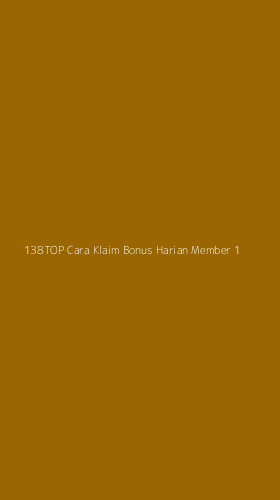 Tampilan Antarmuka Aplikasi 138top Cara Klaim Bonus Harian Member - 1