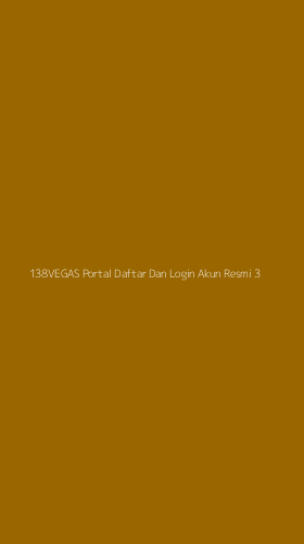 Tampilan Antarmuka Aplikasi 138vegas Portal Daftar Dan Login Akun Resmi - 3