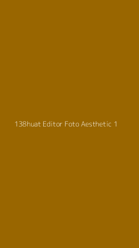 Tampilan Antarmuka Aplikasi 138huat Editor Foto Aesthetic - 1