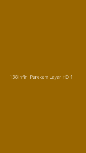 Tampilan Antarmuka Aplikasi 138infini Perekam Layar Hd - 1