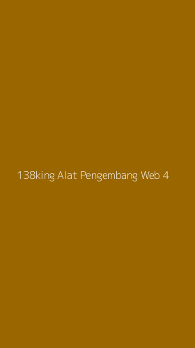 Tampilan Antarmuka Aplikasi 138king Alat Pengembang Web - 4