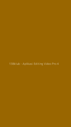 Tampilan Antarmuka Aplikasi 138klub - Aplikasi Editing Video Pro - 4