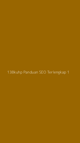 Tampilan Antarmuka Aplikasi 138kuhp Panduan Seo Terlengkap - 1