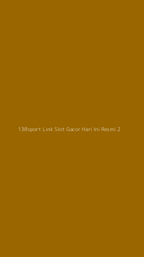 Tampilan Antarmuka Aplikasi 138sport Link Slot Gacor Hari Ini Resmi - 2