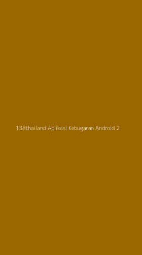 Tampilan Antarmuka Aplikasi 138thailand Aplikasi Kebugaran Android - 2