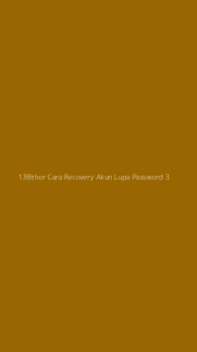 Tampilan Antarmuka Aplikasi 138thor Cara Recovery Akun Lupa Password - 3