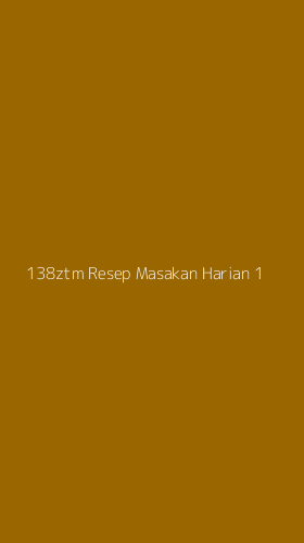 Tampilan Antarmuka Aplikasi 138ztm Resep Masakan Harian - 1