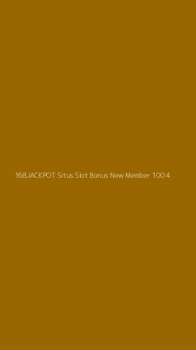 Tampilan Antarmuka Aplikasi 168jackpot Situs Slot Bonus New Member 100 - 4