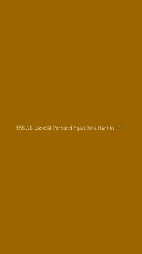 Tampilan Antarmuka Aplikasi 168wb Jadwal Pertandingan Bola Hari Ini - 1