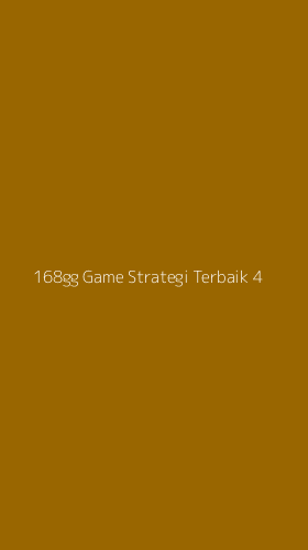 Tampilan Antarmuka Aplikasi 168gg Game Strategi Terbaik - 4