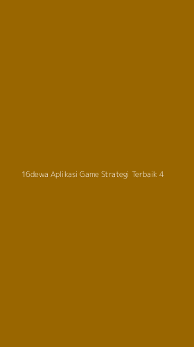 Tampilan Antarmuka Aplikasi 16dewa Aplikasi Game Strategi Terbaik - 4