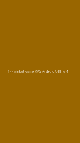 Tampilan Antarmuka Aplikasi 177winbet Game Rpg Android Offline - 4