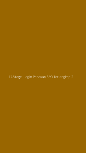 Tampilan Antarmuka Aplikasi 178togel Login Panduan Seo Terlengkap - 2
