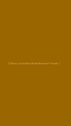 Tampilan Antarmuka Aplikasi 178toto Com Aplikasi Mobile Responsif Terbaik - 1