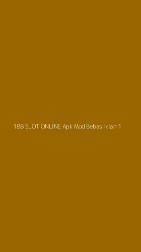 Tampilan Antarmuka Aplikasi 188 Slot Online Apk Mod Bebas Iklan - 1