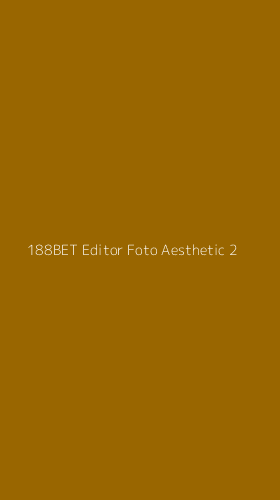 Tampilan Antarmuka Aplikasi 188bet Editor Foto Aesthetic - 2