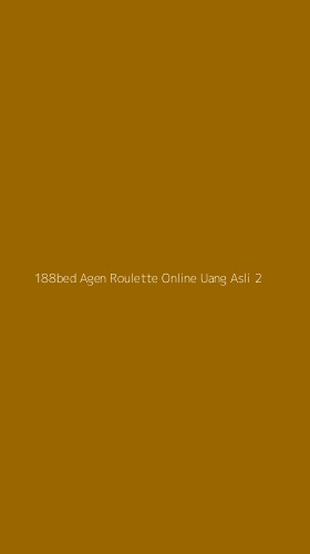 Tampilan Antarmuka Aplikasi 188bed Agen Roulette Online Uang Asli - 2