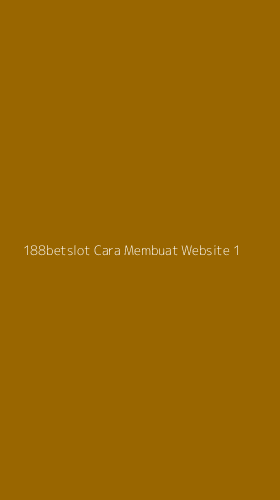Tampilan Antarmuka Aplikasi 188betslot Cara Membuat Website - 1
