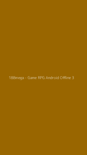 Tampilan Antarmuka Aplikasi 188mega - Game RPG Android Offline - 3